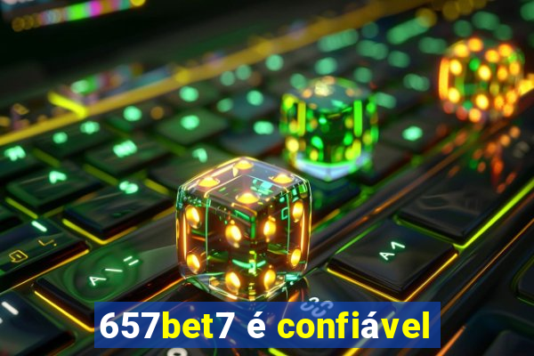 657bet7 é confiável